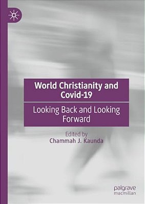 World Christianity And Covid-19: Looking Back And Looking Forward-..