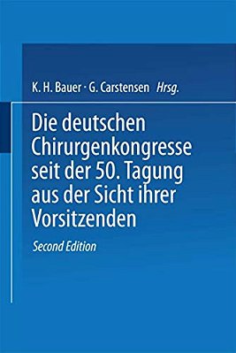 Die Deutschen Chirurgenkongresse Seit Der 50. Tagung Aus Der Sicht Ihrer Vorsitzenden-..