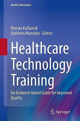 Healthcare Technology Training: An Evidence-Based Guide For Improved Quality-..