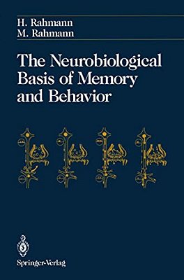 The Neurobiological Basis Of Memory And Behavior-..