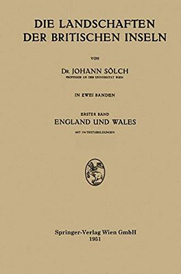 Die Landschaften Der Britischen Inseln: Erster Band England Und Wales-..