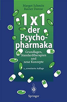 1 × 1 Der Psychopharmaka: Grundlagen, Standardtherapien Und Neue Konzepte-..