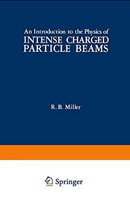 An Introduction To The Physics Of Intense Charged Particle Beams-..
