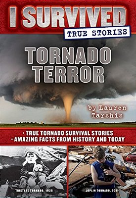Tornado Terror (I Survived True Stories #3): Volume 3-..