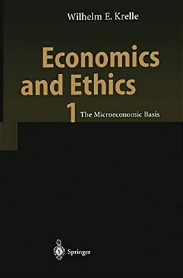 Economics And Ethics 1: The Microeconomic Basis-..