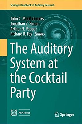 The Auditory System At The Cocktail Party-..