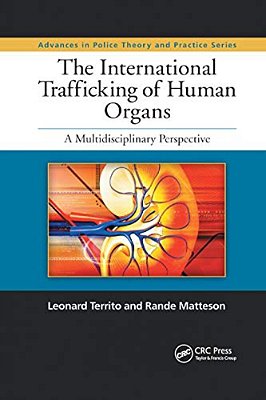 The International Trafficking Of Human Organs: A Multidisciplinary Perspective-..