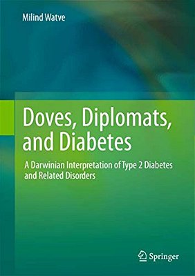 Doves, Diplomats, And Diabetes: A Darwinian Interpretation Of Type 2 Diabetes And Related Disorders-..