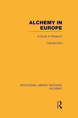 Alchemy In Europe: A Guide To Research-..