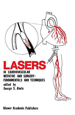 Lasers In Cardiovascular Medicine And Surgery: Fundamentals And Techniques-..