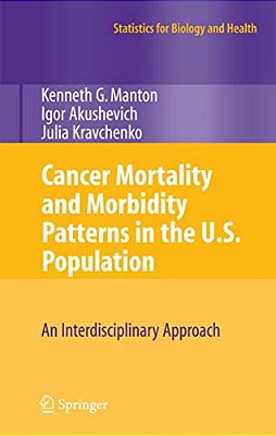 Cancer Mortality And Morbidity Patterns In The U. S. Population: An Interdisciplinary Approach-..
