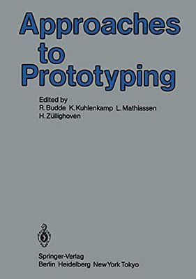 Approaches To Prototyping: Proceedings Of The Working Conference On Prototyping, October 25 - 28, 1983, Namur, Belgium-..