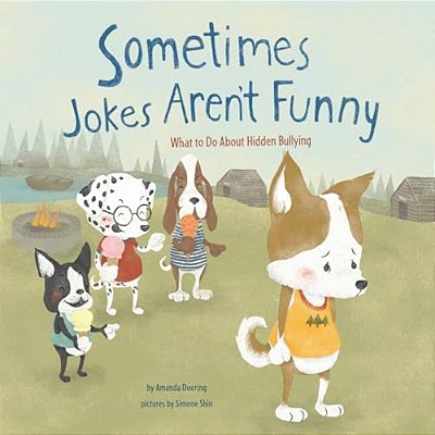 Sometimes Jokes Aren't Funny: What To Do About Hidden Bullying-..