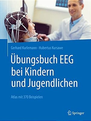 Übungsbuch Eeg Bei Kindern Und Jugendlichen: Atlas Mit 370 Beispielen-..