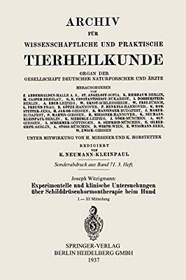 Experimentelle Und Klinische Untersuchungen Über Schilddrüsenhormontherapie Beim Hund: I.-III Mitteilung-..