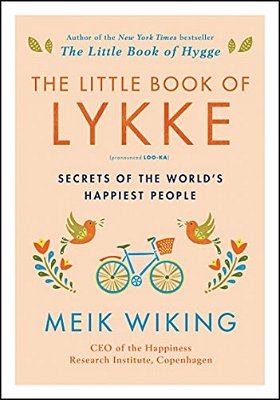 The Little Book Of Lykke: Secrets Of The World's Happiest People-..