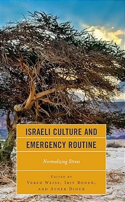 Israeli Culture And Emergency Routine: Normalizing Stress-..