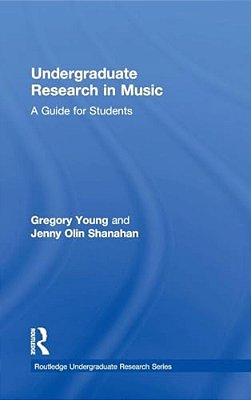 Undergraduate Research In Music: A Guide For Students-..
