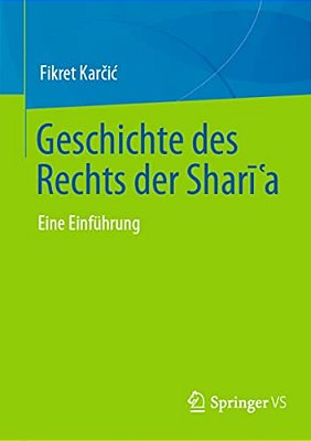 Geschichte Des Rechts Der Shari? A: Eine Einführung-..