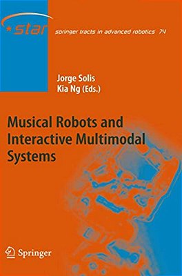 Musical Robots And Interactive Multimodal Systems-..