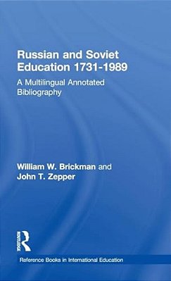 Russian And Soviet Education 1731-1989: A Multilingual Annotated Bibliography-..