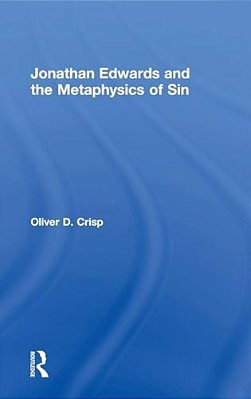 Jonathan Edwards And The Metaphysics Of Sin-..