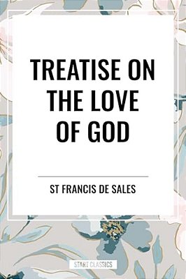 Treatise On The Love Of God-..