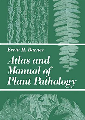 Atlas And Manual Of Plant Pathology-..