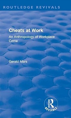 Cheats At Work: An Anthropology Of Workplace Crime-..