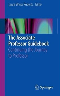 The Associate Professor Guidebook: Continuing The Journey To Professor-..