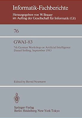 Gwai-83: 7Th German Workshop On Artificial Intelligence Dassel/Solling, September 19-23, 1983-..