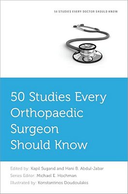 50 Studies Every Orthopaedic Surgeon Should Know-..