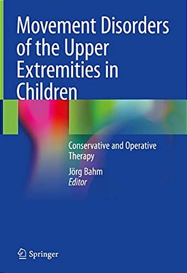 Movement Disorders Of The Upper Extremities In Children: Conservative And Operative Therapy-..