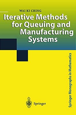 Iterative Methods For Queuing And Manufacturing Systems-..