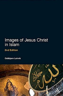 Images Of Jesus Christ In Islam: 2ND Edition-..