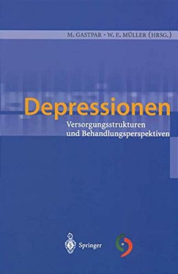 Depressionen: Versorgungsstrukturen Und Behandlungsperspektiven-..