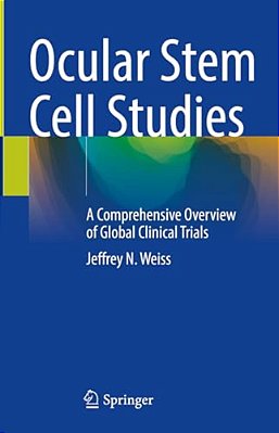 Ocular Stem Cell Studies: A Comprehensive Overview Of Global Clinical Trials-..