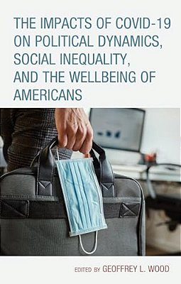 Impacts Of Covid-19 On Political Dynamics, Social Inequality, And The Wellbeing Of Americans-..