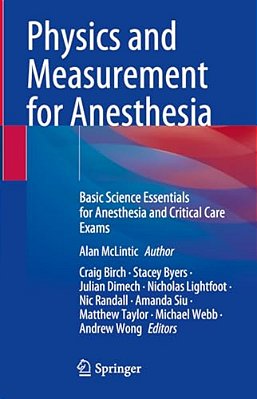 Physics And Measurement For Anesthesia: Basic Science Essentials For Anesthesia And Critical Care Exams-..