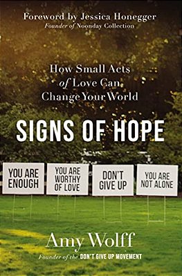 Signs Of Hope: How Small Acts Of Love Can Change Your World-..