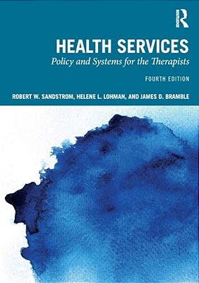 Health Services: Policy And Systems For The Therapists-..
