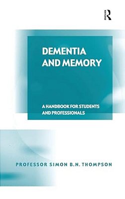 Dementia And Memory: A Handbook For Students And Professionals-..