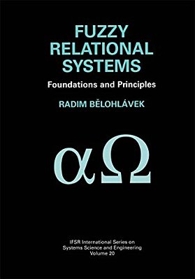 Fuzzy Relational Systems: Foundations And Principles-..