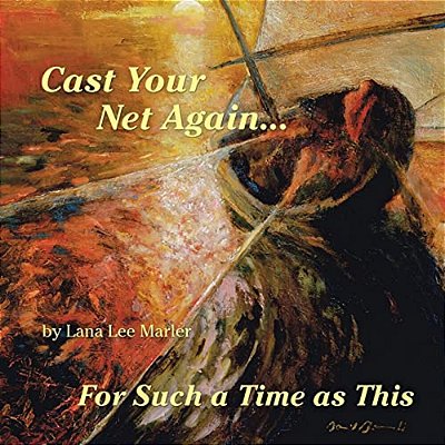 Cast Your Net Again... For Such A Time As This-..