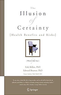 The Illusion Of Certainty: Health Benefits And Risks-..