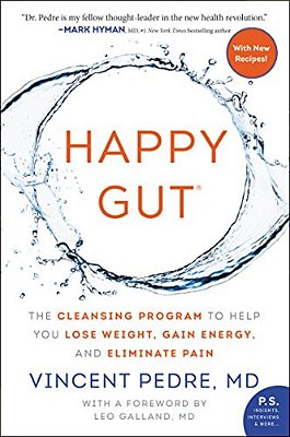 Happy Gut: The Cleansing Program To Help You Lose Weight, Gain Energy, And Eliminate Pain-..