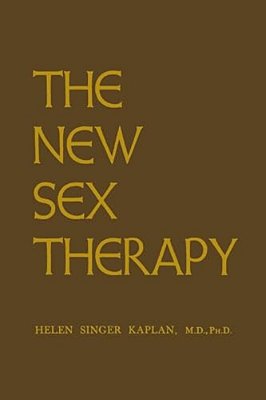 New Sex Therapy: Active Treatment Of Sexual Dysfunctions-..