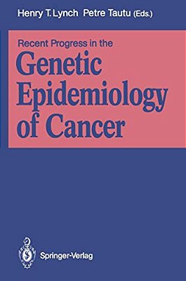 Recent Progress In The Genetic Epidemiology Of Cancer-..