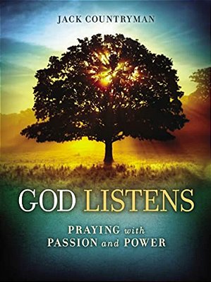God Listens: Praying With Passion And Power-..