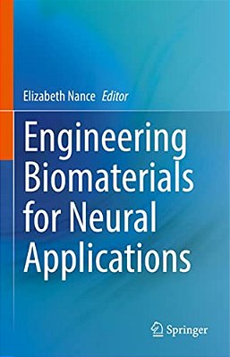 Engineering Biomaterials For Neural Applications-..